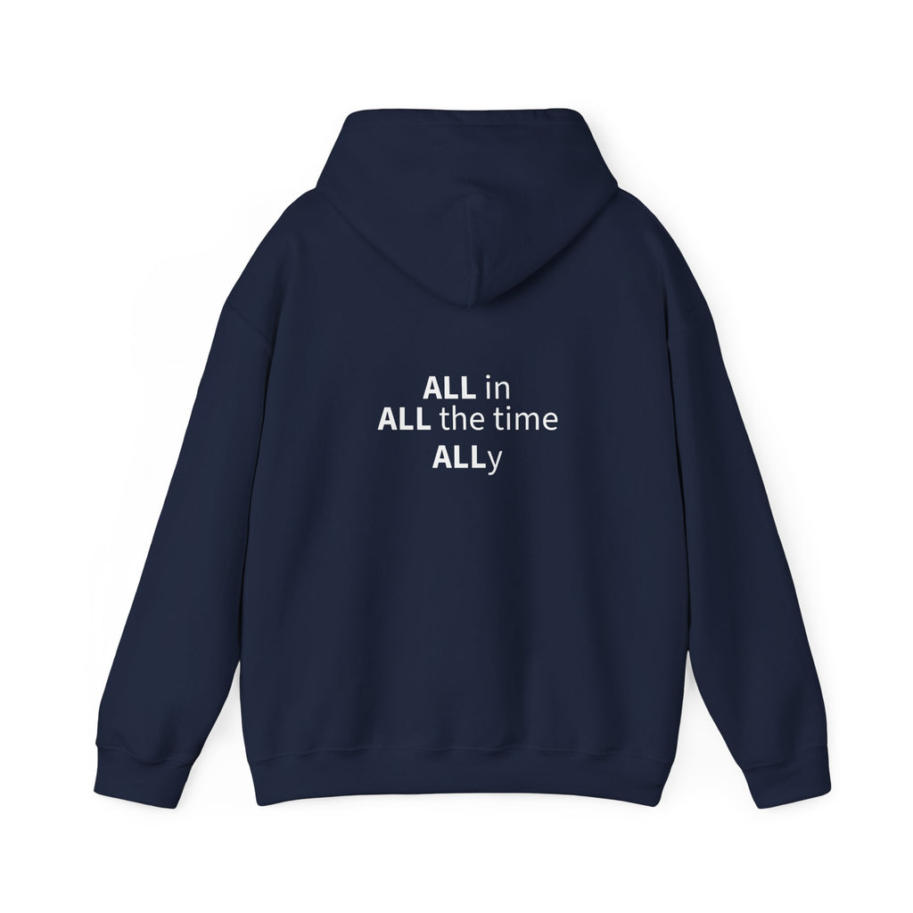 STILL VALID™ ALL in. ALL the time. ALLy. Hoodie