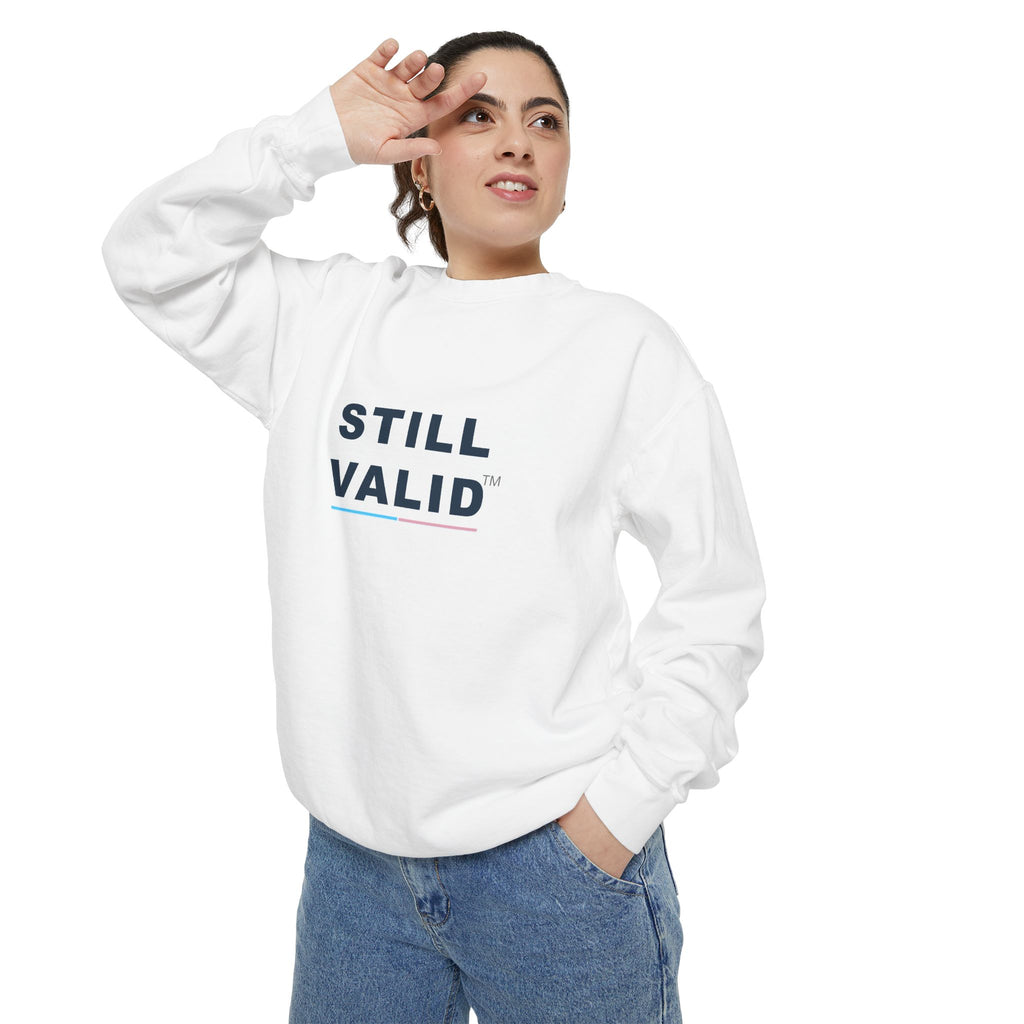 STILL VALID™ Crewneck Sweatshirt