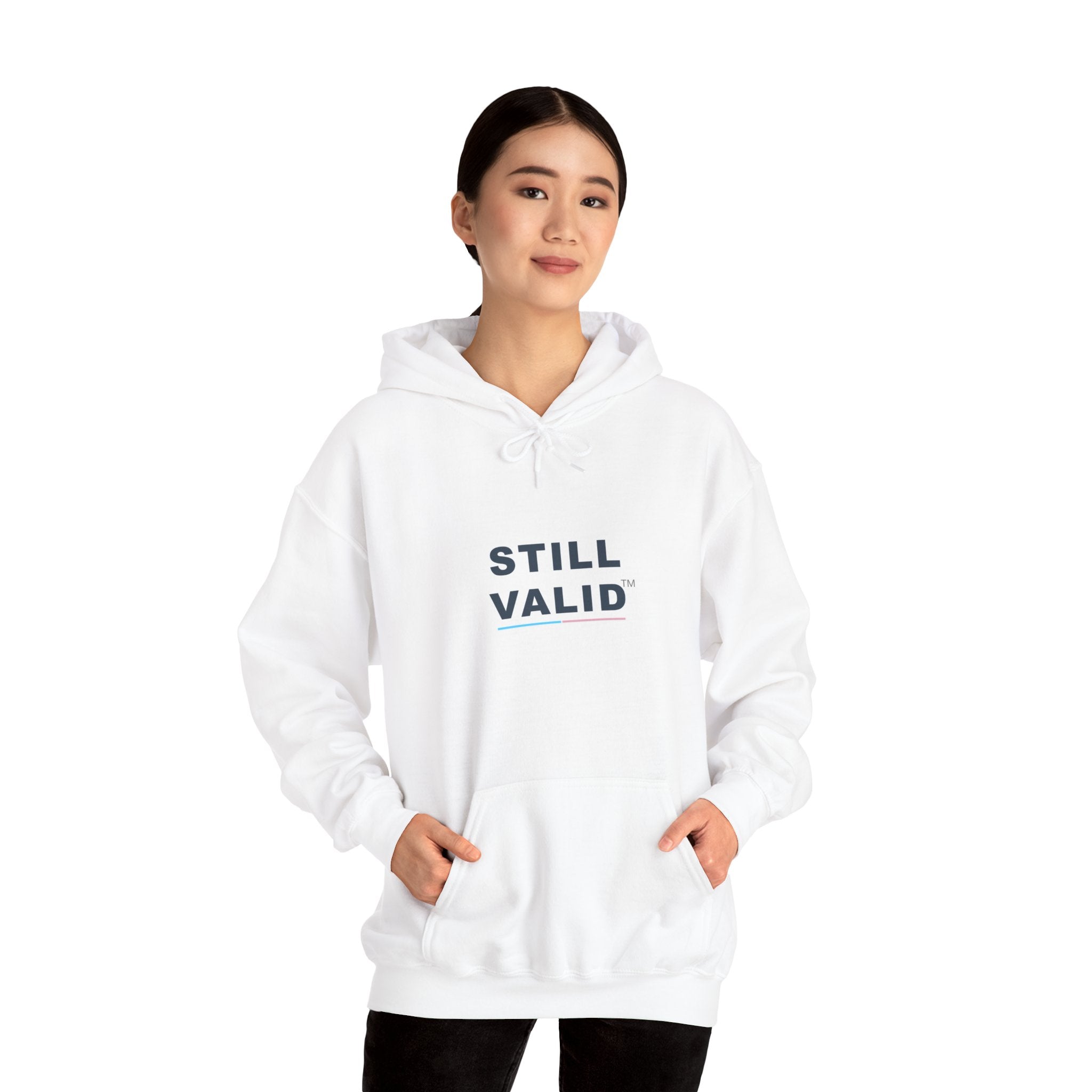 STILL VALID™ Hoodie