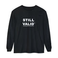 STILL VALID™ — White Logo Long Sleeve T-Shirt