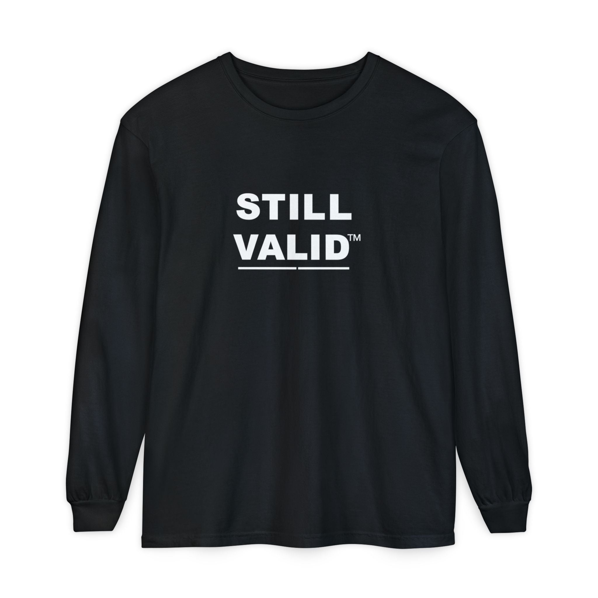 STILL VALID™ — White Logo Long Sleeve T-Shirt