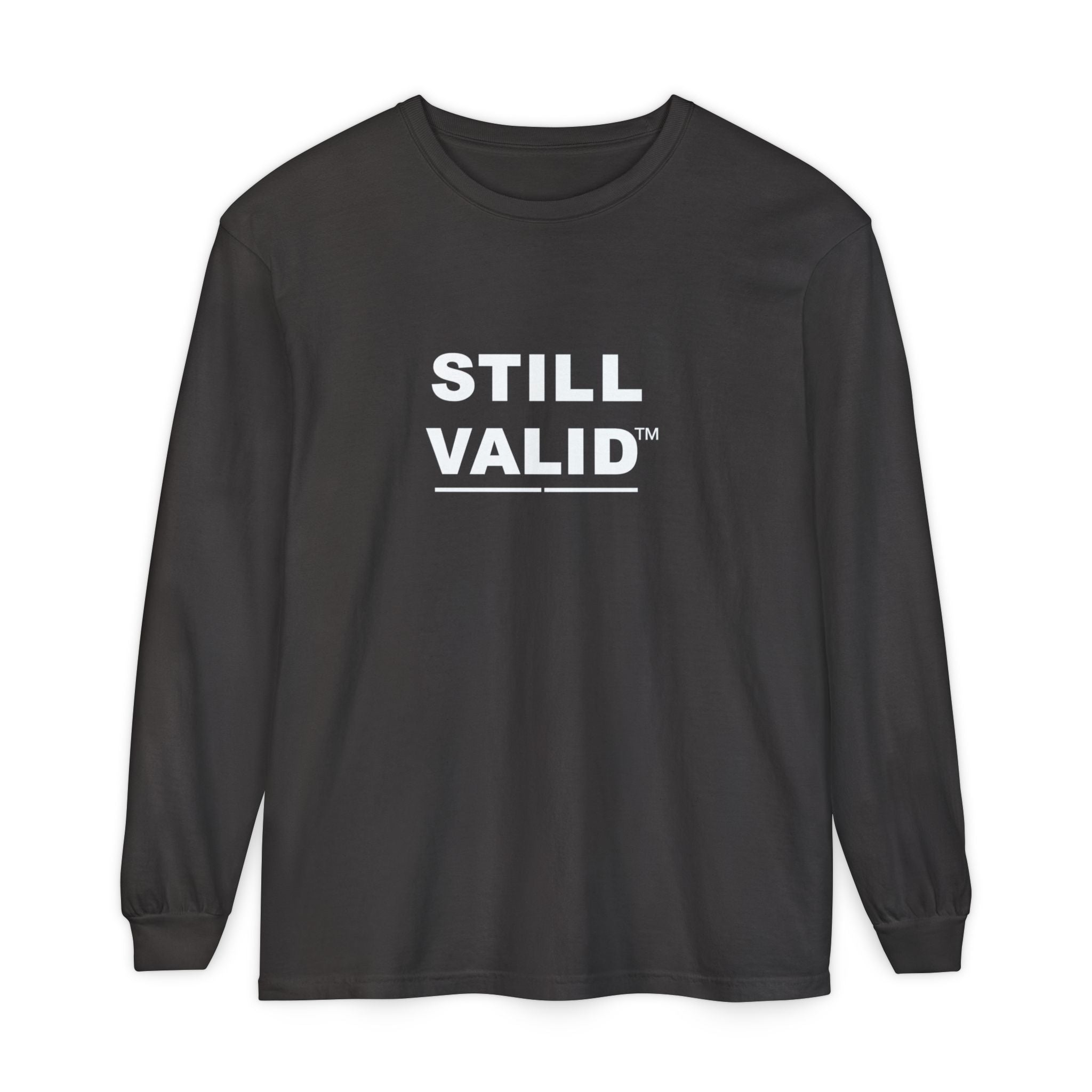 STILL VALID™ — White Logo Long Sleeve T-Shirt