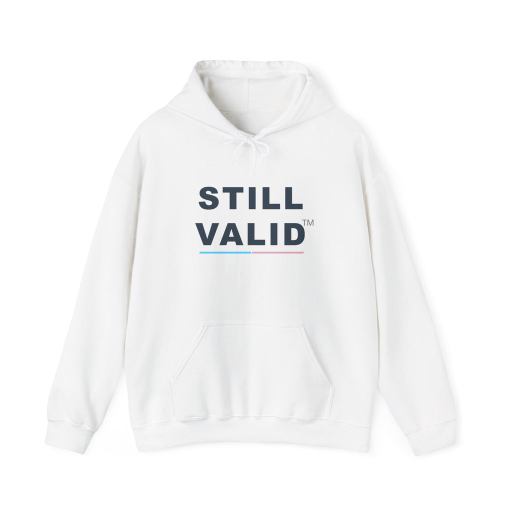 STILL VALID™ Hoodie