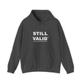 STILL VALID™ — White Logo Hoodie