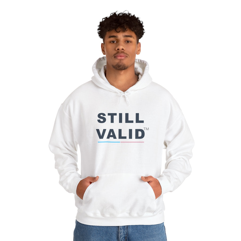 STILL VALID™ Hoodie