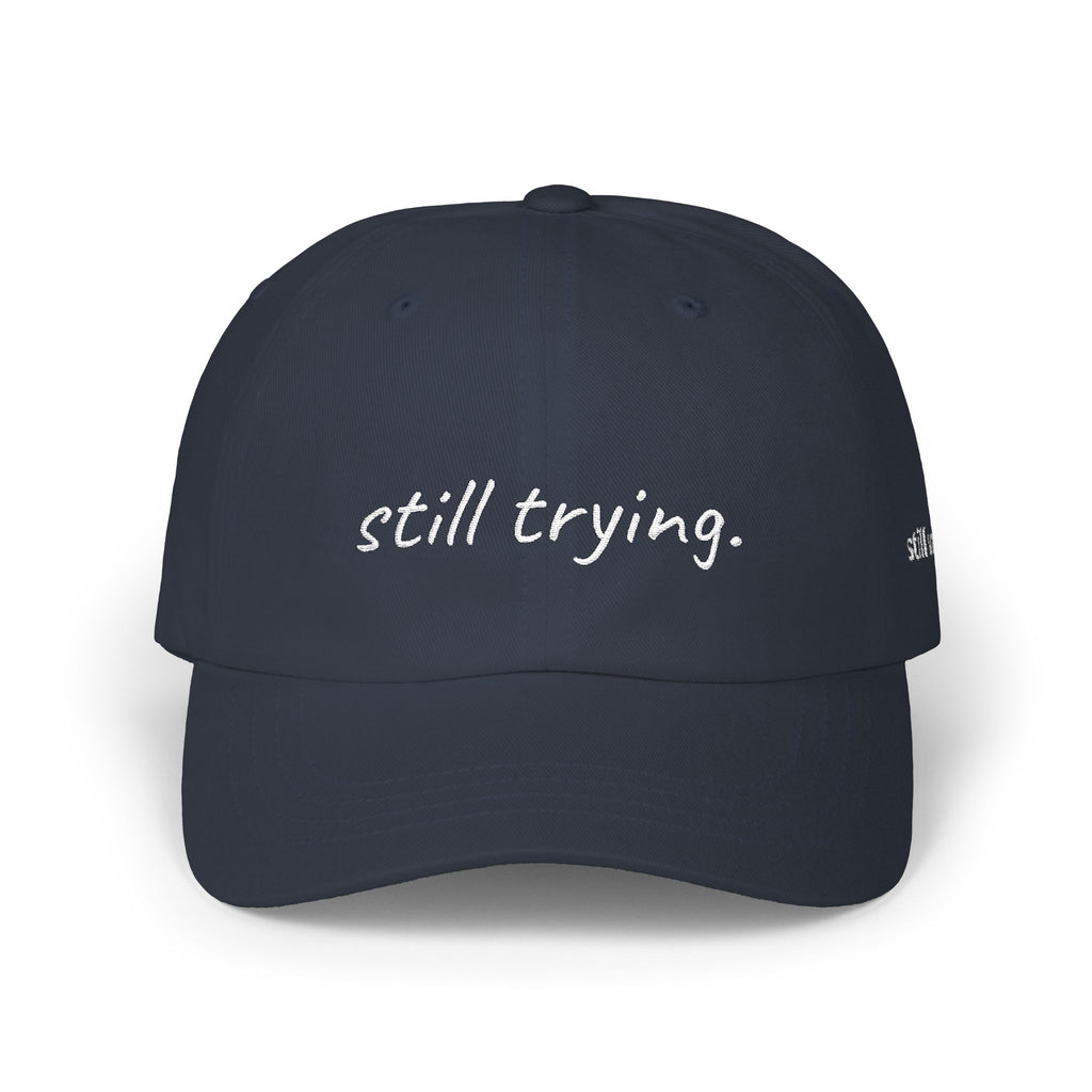 STILL VALID™ Still Trying Cap — Embroidered Vintage Baseball Hat