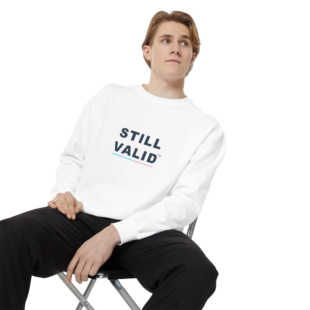 STILL VALID™ Crewneck Sweatshirt