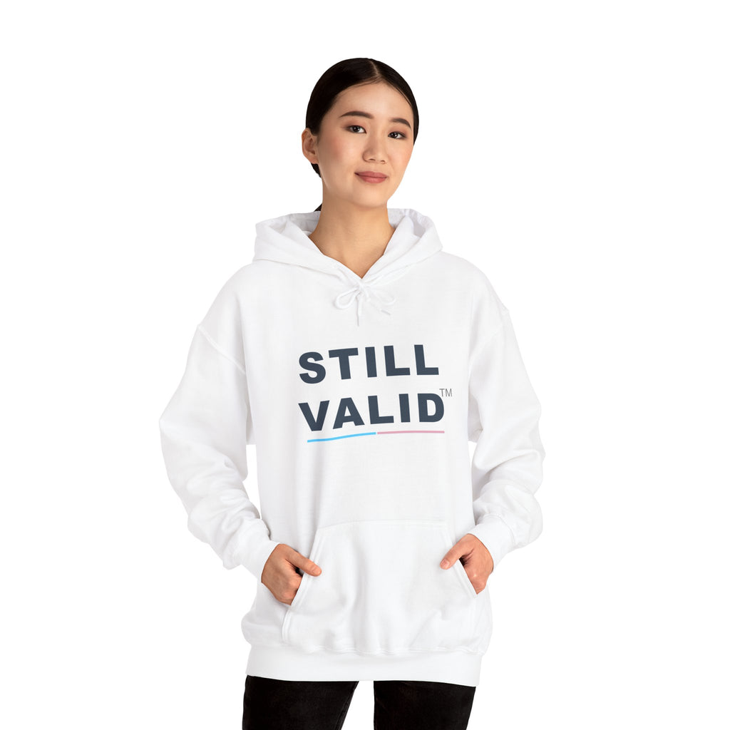 STILL VALID™ Hoodie