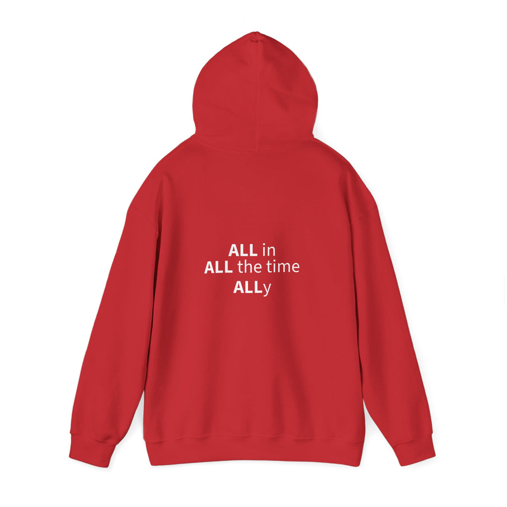 STILL VALID™ ALL in. ALL the time. ALLy. Hoodie