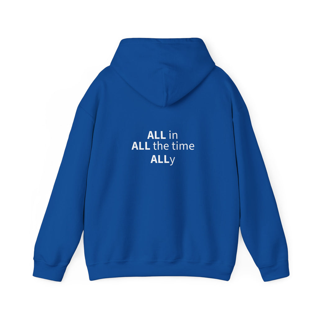 STILL VALID™ ALL in. ALL the time. ALLy. Hoodie