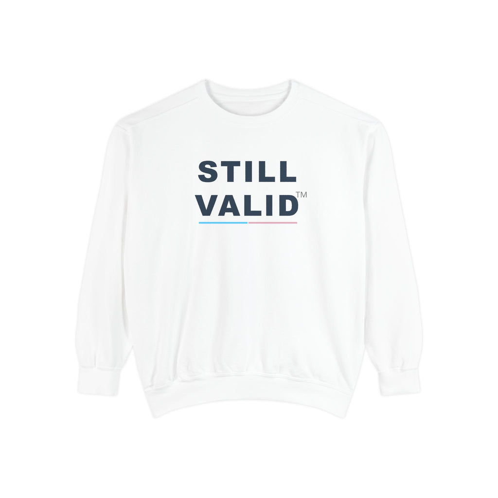 STILL VALID™ Crewneck Sweatshirt