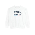 STILL VALID™ Crewneck Sweatshirt
