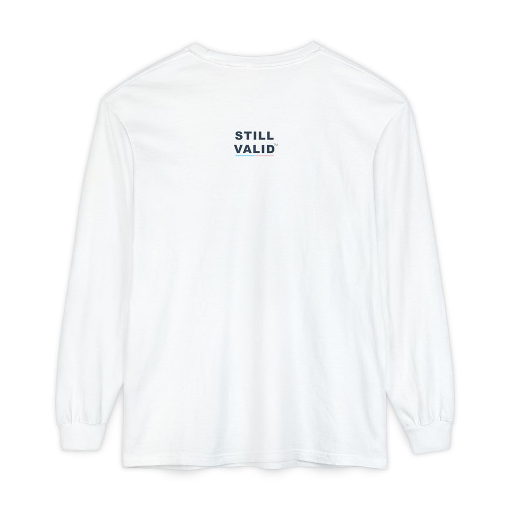 STILL VALID™ — STILL VALID. STILL VETERAN. Long Sleeve Tee