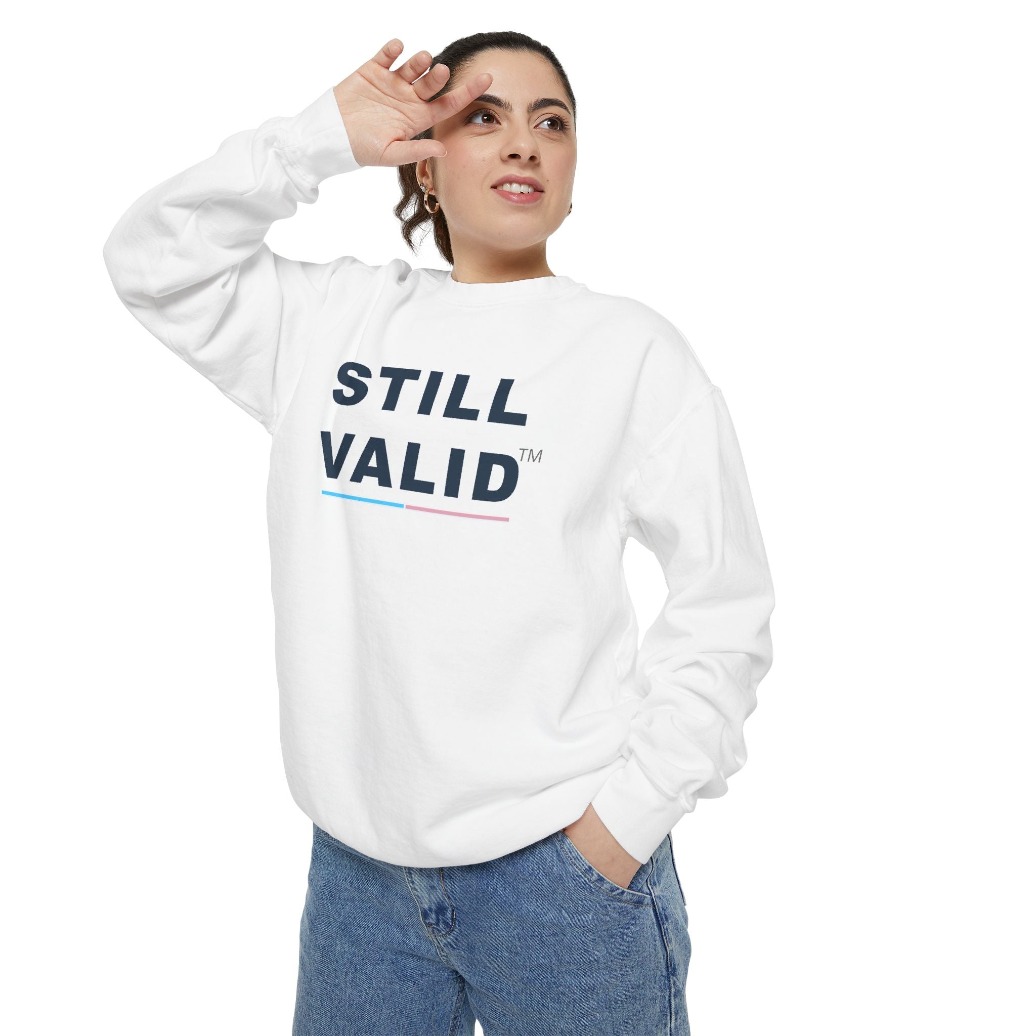 STILL VALID™ Crewneck Sweatshirt