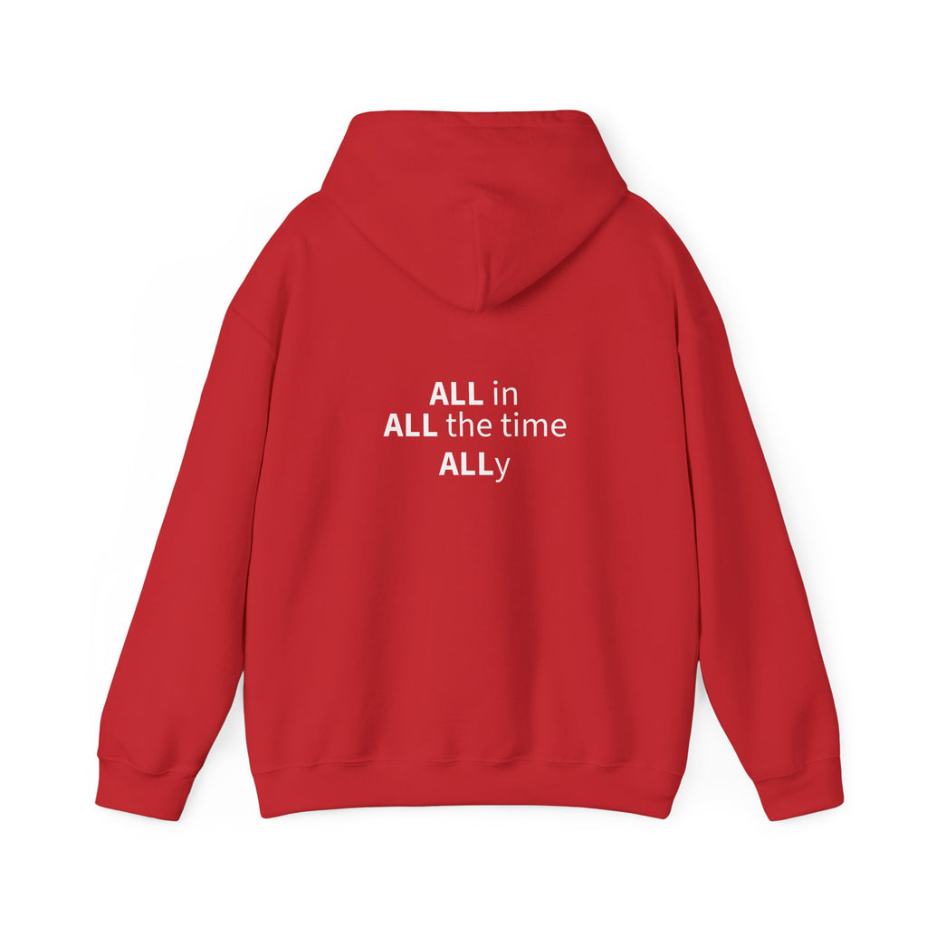 STILL VALID™ ALL in. ALL the time. ALLy. Hoodie