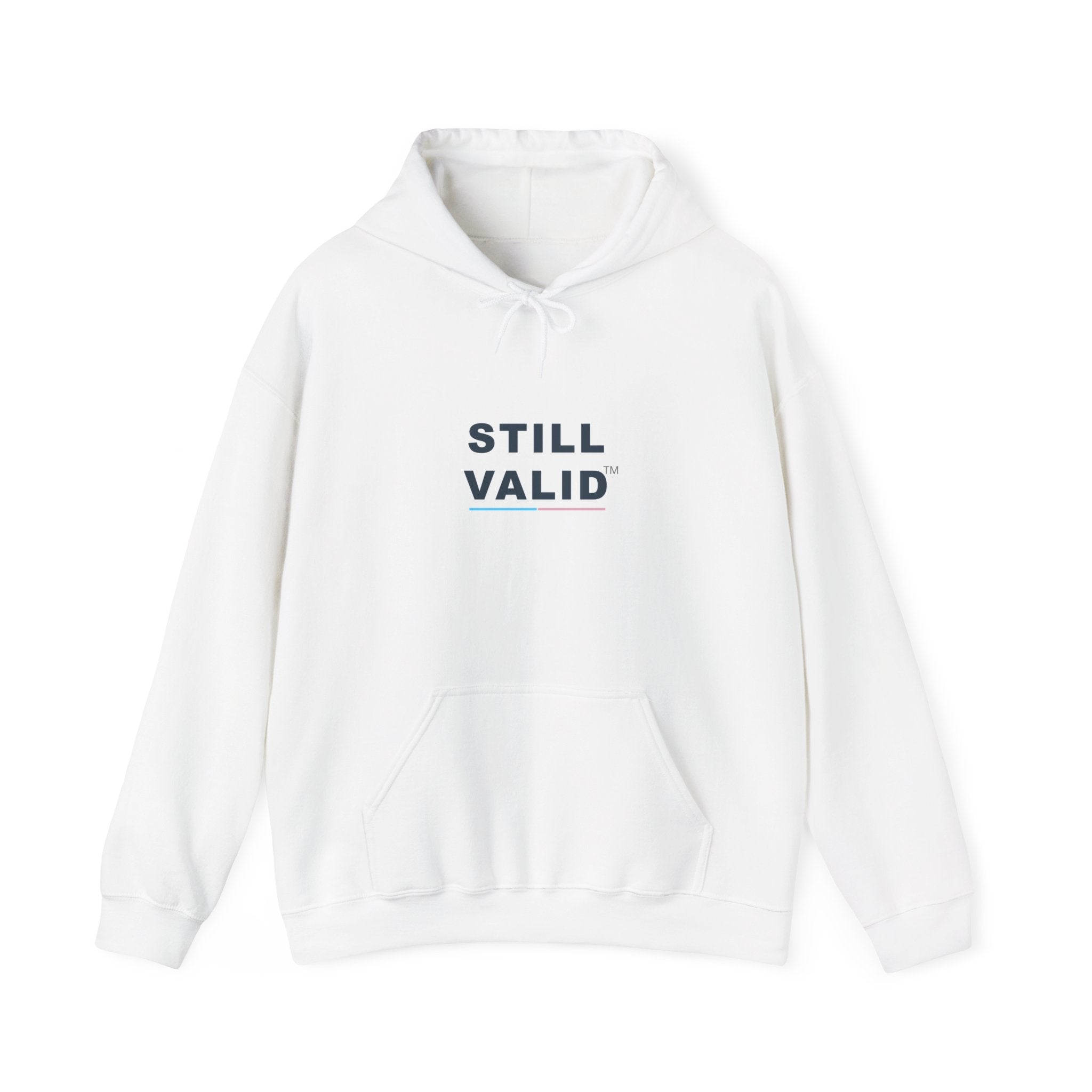 STILL VALID™ Hoodie
